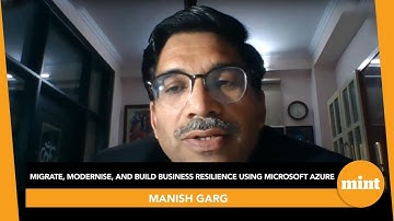 Migrate, Modernise, and Build Business Resilience using Microsoft Azure, featuring Manish Garg