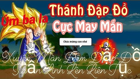 Ngọc Rồng Online Thủ Thuật Và Cách Đập Đồ 3 sao 4 sao Pha Lê Hoá Trang Bị Cực Dễ