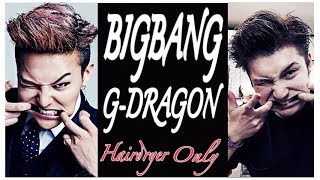 Bigbang G Dragon ドライヤーだけなのにきっちり見えるヘアセット Youtube Bigbang G Dragon ドライヤーだけなのにきっちり見えるヘアセット Youtube