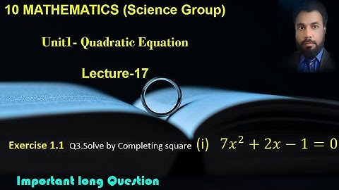 17- Class 10 Exercise 1.1 Q3 part1.  Solving a quadratic equation by Completing square method.