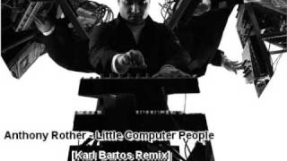 Anthony Rother - Little Computer People (Karl Bartos Remix) (A)