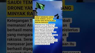 LANGIT MEMBARA! ARAB SAUDI TEMBAK JATUH 2 DRONE YANG INCAR KILANG MINYAK RAKSASA