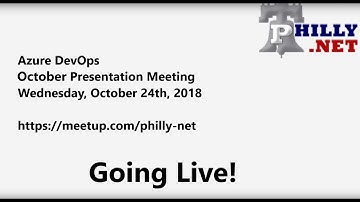 2018.10.24 - Azure DevOps - October Presentation Meeting