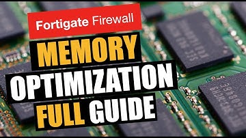 FORTIGATE MEMORY GUIDE FOR BEST PERFORMANCE