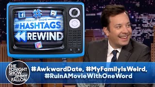 Hashtags Rewind: #AwkwardDate, #MyFamilyIsWeird, #RuinAMovieWithOneWord | The Tonight Show