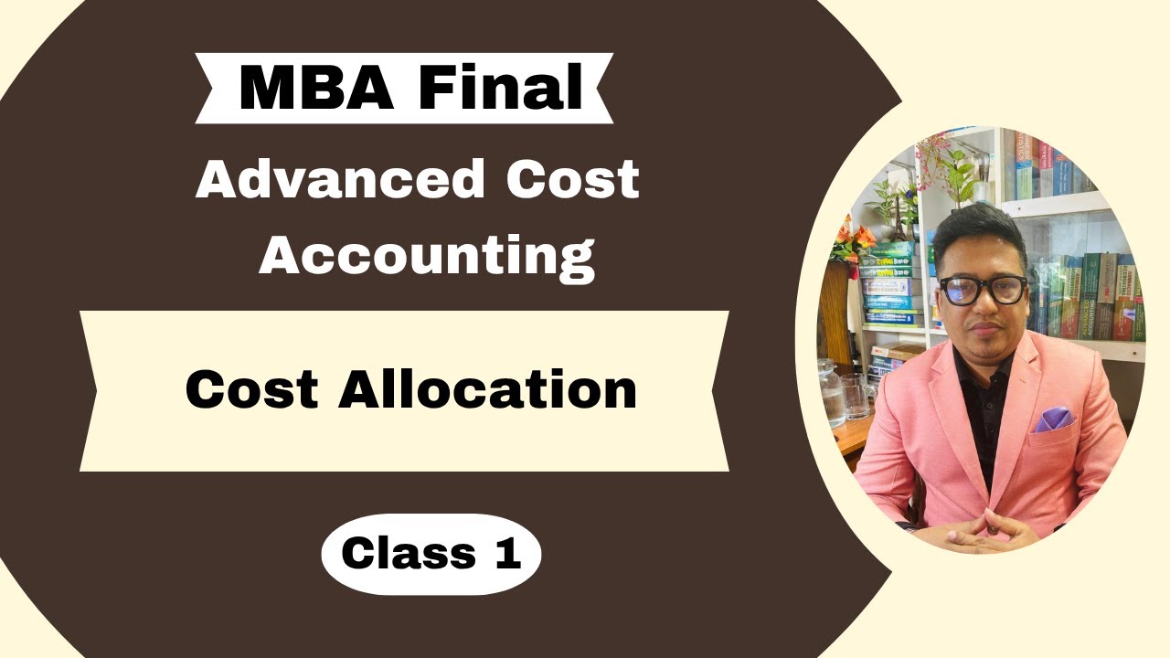 Cost Allocation \\Advanced cost Accounting\\MBA Final