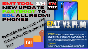 EMT Tool 3.14 New Update All Redmi Fastboot To EDL Mode Test On Redmi 8A Mi Account + FRP EMT Tool
