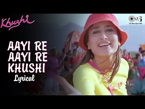 Aayi Re Aayi Re Khushi - Lyrical | Kareena Kapoor | Sunidhi Chauhan | Fardeen Khan Khushi Movie