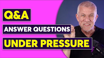 Q&A: Answering Questions Under Pressure