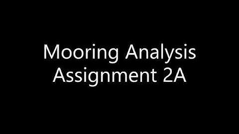 Mooring Analysis - Formulae and Assignment 2A