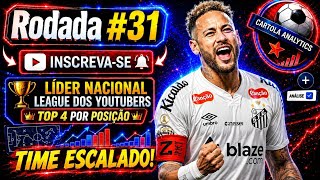 🟡 [2628,24 PONTOS] LÍDER NACIONAL LEAGUE - TIME ESCALADO - CARTOLA FC - RODADA 31 - CARTOLA 2026 🟡