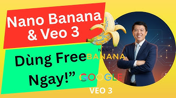 Hướng dẫn dùng Nano Banana Pro & Veo 3 miễn phí – 0 đồng vẫn tạo ảnh & video AI!| Nguyễn Thanh Thuận