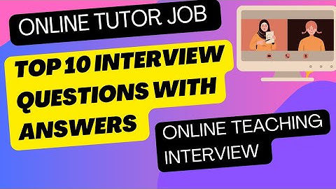 Teacher Interview Questions & Answers |Online Tutor interview | How to PASS a TUTOR Job Interview s