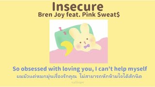 ( Thaisub ) Insecure — Bren Joy  (feat. Pink Sweat$) 💐