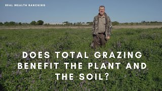 Does Total Grazing benefit the plant and the soil? - Jaime Elizondo