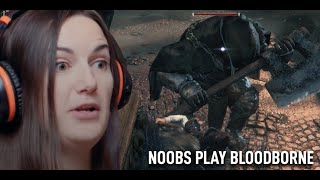 Noobs Play Bloodborne