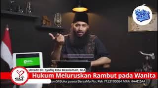 Hukum Meluruskan Rambut pada Wanita - Ustadz Dr. Syafiq Riza Basalamah, M.A