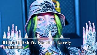 Billie Eilish ft. Khalid - Lovely (1STLINE House Remix)