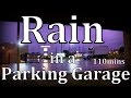 Rain in a Parking Garage 110mins "Sleep Sounds"