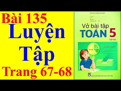 Video Vở Bài Tập Toán Lớp 5 Bài 134 - Luyện Tập - Trang 67 -... - youtube