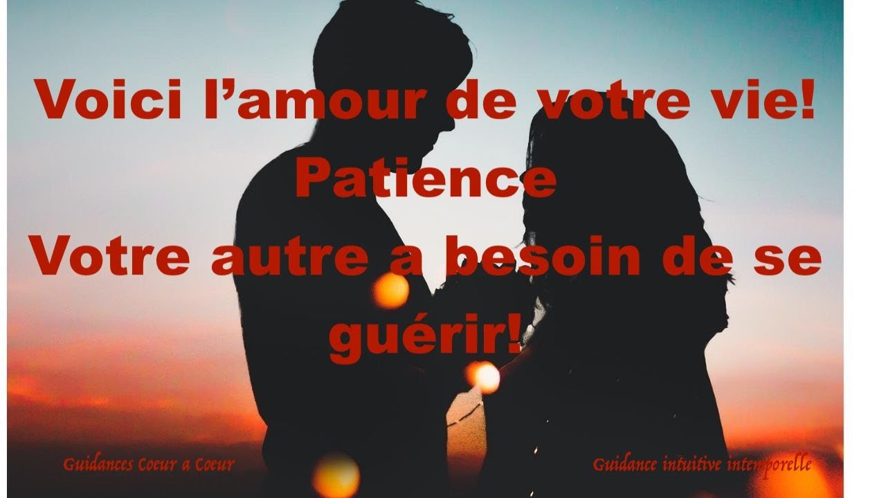 Vous Votre Autre Voici L Amour De Votre Vie Patience Il Elle Est Entrain De Guerir Intemporel Youtube