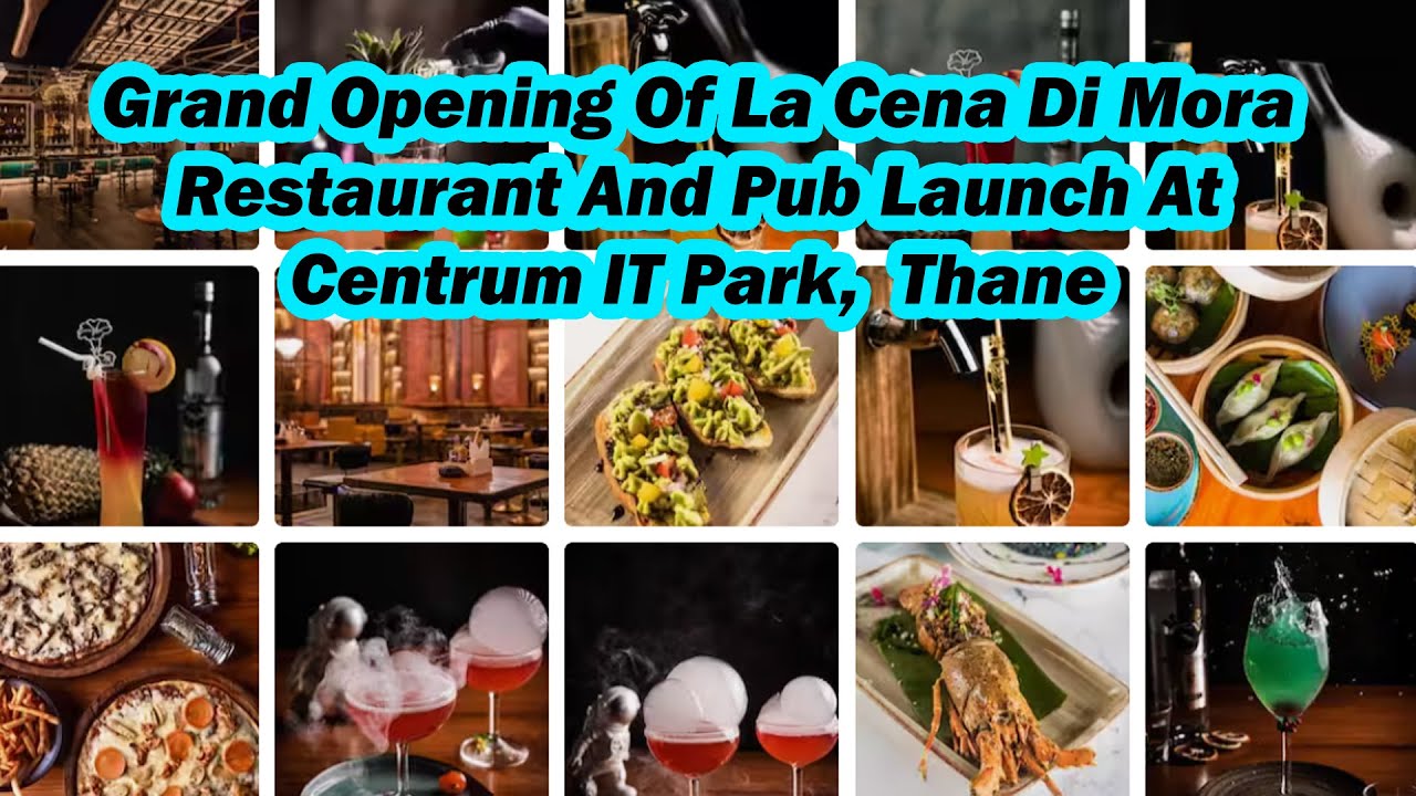 Grand Opening Of La Cena Di Mora Restaurant And Pub Launch At Centrum IT  Park, Thane 