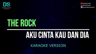 The rock - aku cinta kau dan dia (karaoke version) tanpa vokal
