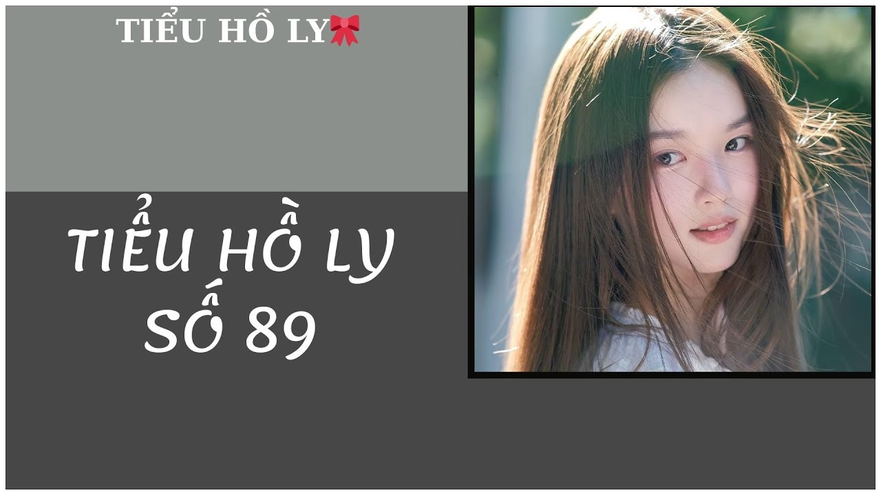 [TRUYỆN AUDIO] TIỂU HỒ LY SỐ 89 - AUDIO // FULL : TIỂU HỒ LY🎀
