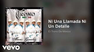 El Trono De México - Ni Una Llamada Ni Un Detalle (Audio)