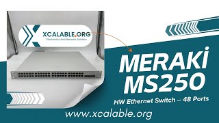 Meraki MS250-48FP-HW Ethernet Switch | 48-Port Gigabit Manageable Switch | Xcalable