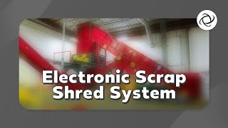 Electronic Scrap Shred System | ViaTeK Solutions