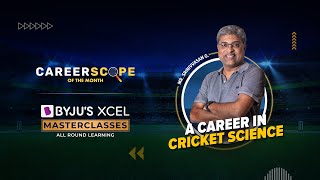 Careers in Sports Science | Episode 2 | Careerscope | BYJU’S XCEL Masterclasses