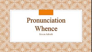 Whence Pronunciation
