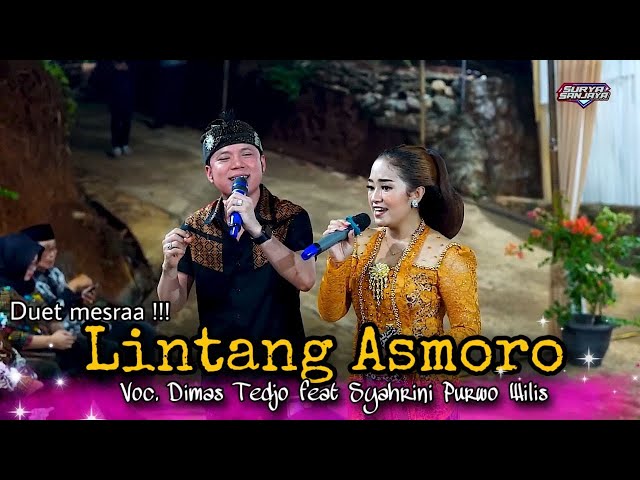 LINTANG ASMORO - DIMAS TEDJO FEAT SYAHRINI DUET MESRA ASOLOLEE - PURWO WILIS - DICKY JAYA AUDIO - class=