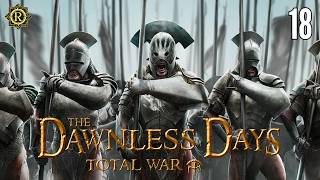 NOT GIVING UP! - Dawnless Days Total War - ISENGARD Campaign - EP 18 - 4K