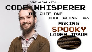 Spooky Lorem Ipsum - Code Along with the Code Whisperer #3