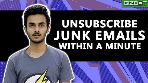 Unsubscribe Junk Emails within a minute - GIZBOT
