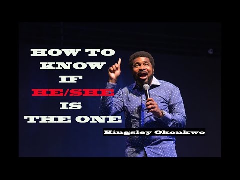 How To Know The One | Kingsley Okonkwo