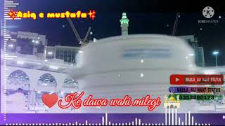 Mera Dil Tadap Raha He Whatsapp Statusasiq E Mustafa