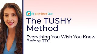 The TUSHY Method: Everything You Wish You Knew Before TTC #ttc