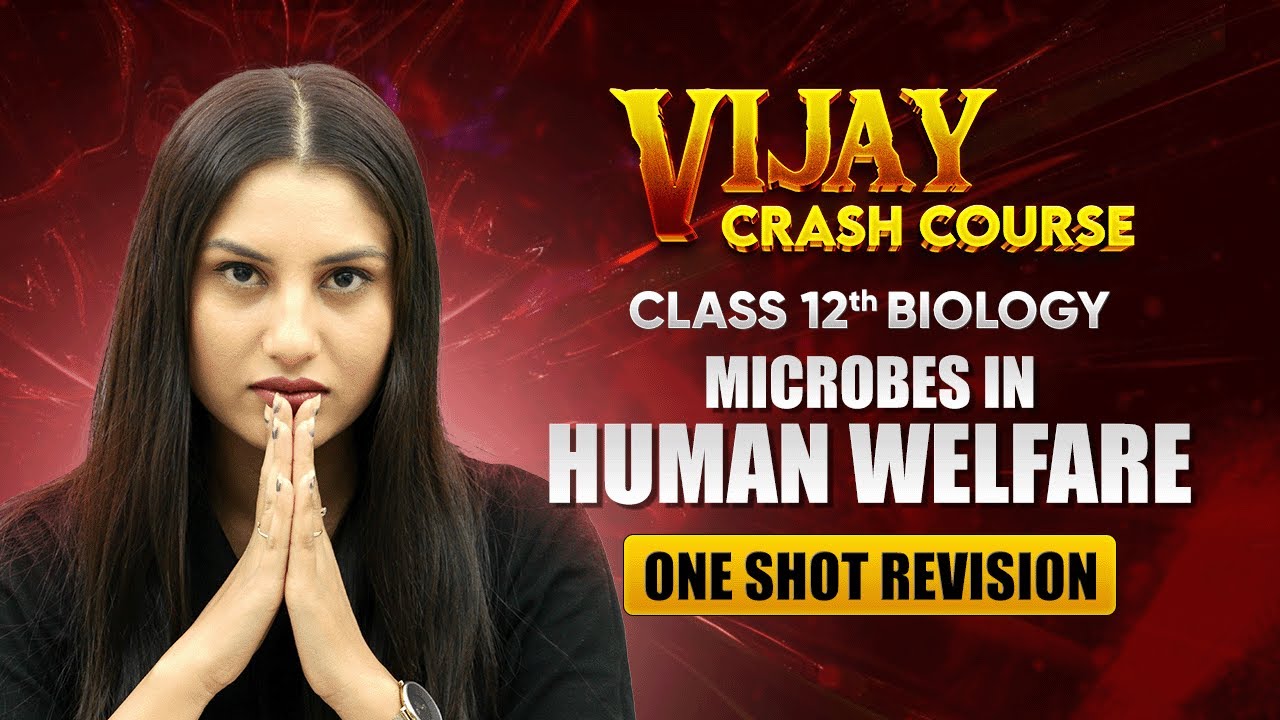 Microbes in Human Welfare - One Shot Revision | Class 12 Biology ...
