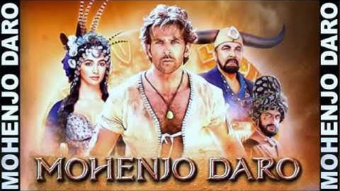 MOHENJO DARO - TITLE SONG FULL VIDEO - Hrithik Roshan - Pooja Hegde & Arijit Singh