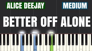 Alice Deejay - Better Off Alone Piano Tutorial | Medium