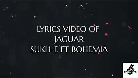 Jaguar | Muzical Doctorz Sukhe Feat Bohemia | Latest Punjabi Song /lyrics video/