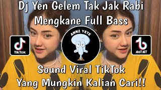 Download Lagu DJ YEN GELEM TAK JAK RABI MENGKANE FULL BASS SOUND VIRAL TIKTOK MP3