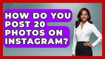 How Do You Post 20 Photos on Instagram? - Everyday-Networking