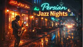 Persian Jazz 🌿 1 Hour Calm &amp; Exotic Iranian Jazz Music #2
