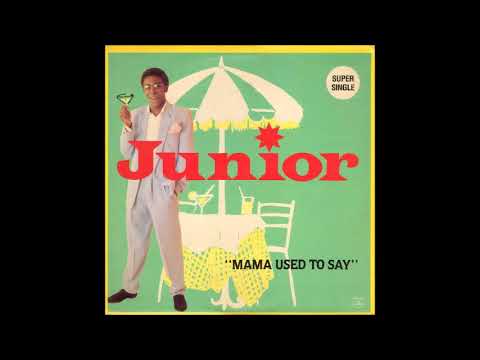 Junior  -  Mama Used To Say