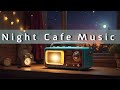 Night cafe music  lofi hiphop beats to relax  lounge and chill mix vol 3