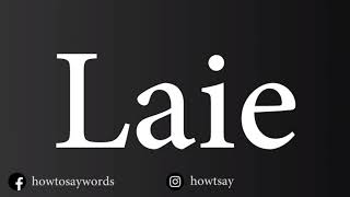 How To Pronounce Laie